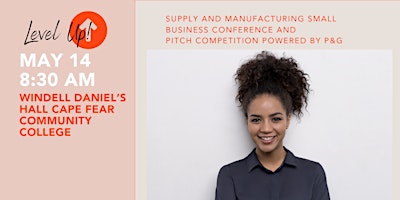 Level Up: Supply and Manufacturing Small Business Conference and Pitch Competition primary image