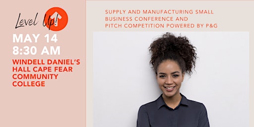 Imagen principal de Level Up: Supply and Manufacturing Small Business Conference and Pitch Competition