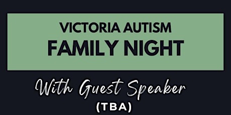 Victoria Autism Parent Night with guest speaker (TBA)