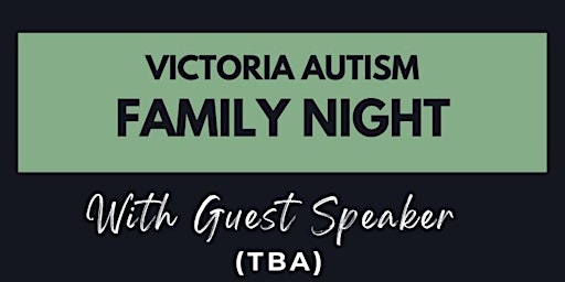 Primaire afbeelding van Victoria Autism Parent Night with guest speaker (TBA)