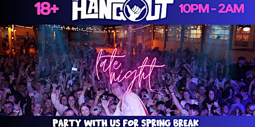 Spring Break - Late Night - DJ - The Hangout Courtyard primary image