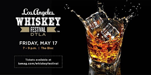 Imagem principal do evento Los Angeles Magazine Whiskey Festival 2024 – DTLA Edition