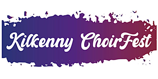 Hauptbild für Kilkenny ChoirFest 2024