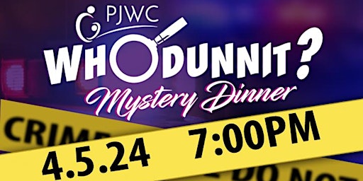 Imagem principal do evento PJWC Whodunnit? Mystery Dinner
