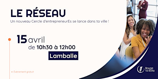 Immagine principale di Le Réseau : Lancement du Cercle Bouge ta Boite de Lamballe 