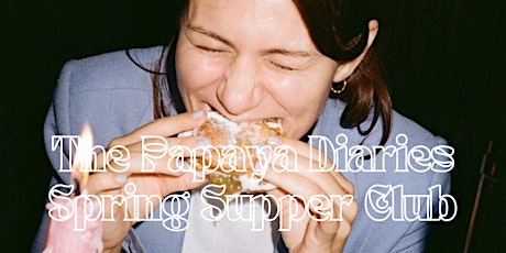 The Papaya Diaries Spring Supper Club