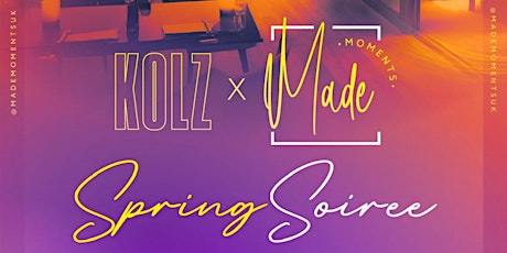 Made Moments x KOLZ - Spring Soiree