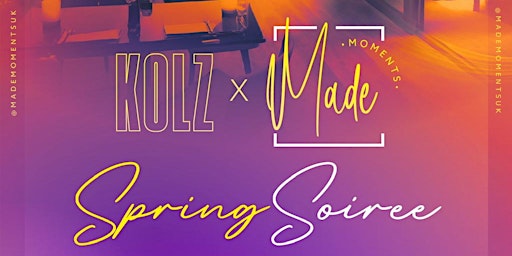 Made Moments x KOLZ - Spring Soiree primary image