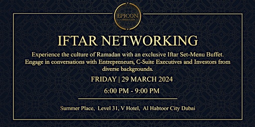 Primaire afbeelding van IFTAR NETWORKING FOR ENTREPRENEURS, EXECUTIVES AND INVESTORS
