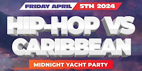 Midnight Yacht Party HipHop vs. Caribbean
