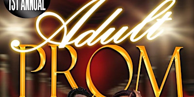 Imagem principal do evento The 1st Annual Adult Prom