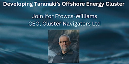 Imagem principal do evento Developing Taranaki's Offshore Energy Cluster