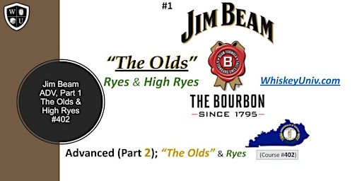 Imagen principal de Jim Beam ADVANCED, Part 2; The Olds & High Ryes Tasting BYOB (Course #402)