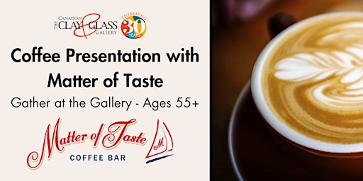 Primaire afbeelding van Coffee Presentation with Matter of Taste |Gather at the Gallery - Ages 55+