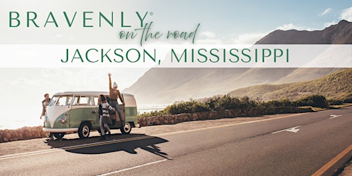 Bravenly on the Road - Jackson, Mississippi primary image