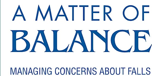 Free Fall Prevention Class - A Matter of Balance primary image