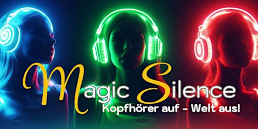 Imagem principal do evento Magic Silence 2024 -  Kopfhörer auf, Welt aus!