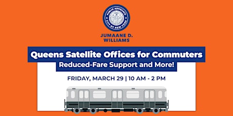 March 29 Queens Satellite Office for Commuters