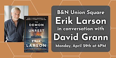 Primaire afbeelding van Erik Larson discusses THE DEMON OF UNREST at B&N Union Square