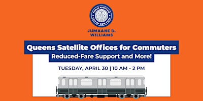 April 30 Queens Satellite Office for Commuters primary image