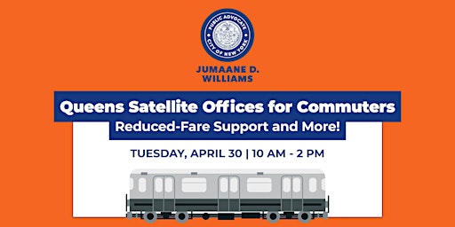 April 30 Queens Satellite Office for Commuters primary image