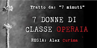 Primaire afbeelding van 7 donne di classe operaia