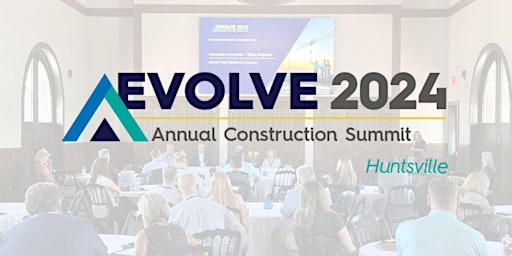 Hauptbild für Evolve Huntsville - Annual Construction Summit 2024