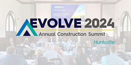 Evolve Huntsville - Annual Construction Summit 2024