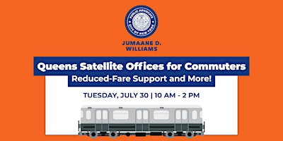 July 30 Queens Satellite Office for Commuters primary image