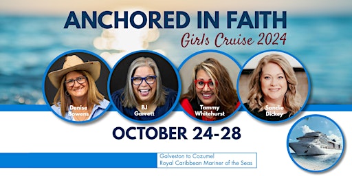 Imagen principal de Anchored in Faith: Girls Cruise 2024 SOLD OUT
