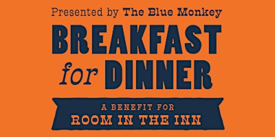 Hauptbild für Breakfast for Dinner - A Benefit for Room in the Inn