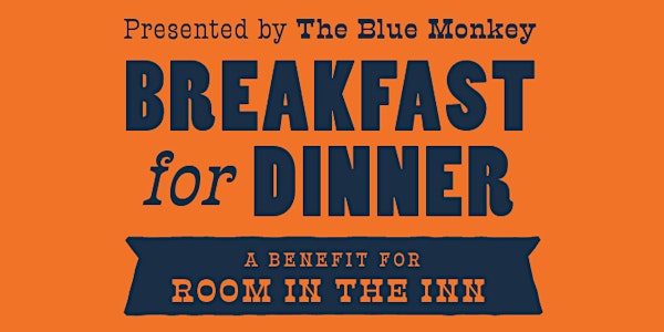 Breakfast for Dinner - A Benefit for Room in the Inn