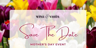 Primaire afbeelding van A Wine Tasting Experience: Mother's Day Event