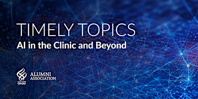 Hauptbild für Timely Topics Webinar: AI in the Clinic and Beyond