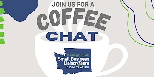 Primaire afbeelding van Coffee Chat with the Washington Small Business Liaison Team