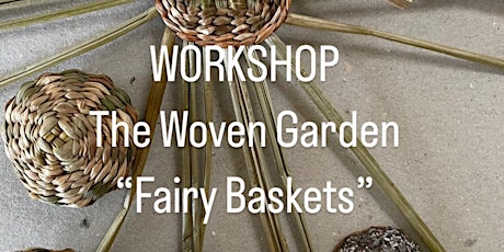 BASKETRY WORKSHOP-The Woven Garden fairy baskets