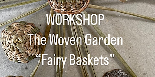 Imagem principal do evento BASKETRY WORKSHOP-The Woven Garden fairy baskets