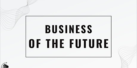 Business of the Future