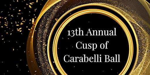 Primaire afbeelding van 13th Annual Cusp of Carabelli Ball     - "24K Golden Twenties"