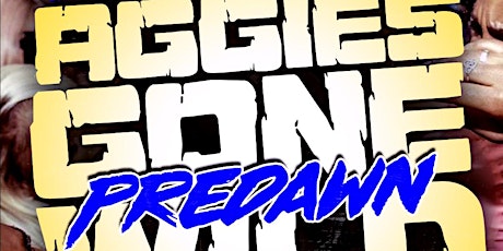 AF Thursday: Aggies Gone Wild "Predawn" Block Party Afterparty