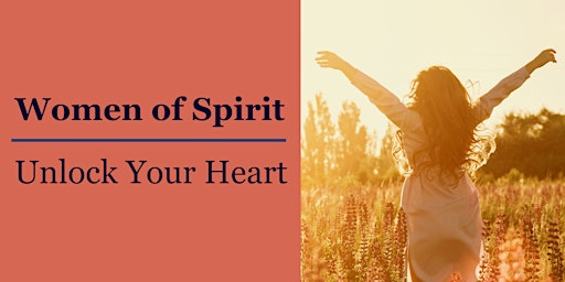 Hauptbild für Women of Spirit: Unlock Your Heart