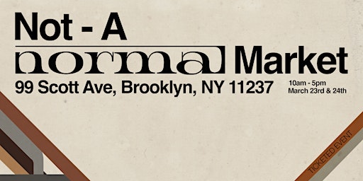 Primaire afbeelding van Not-A-Normal Market in Brooklyn, New York