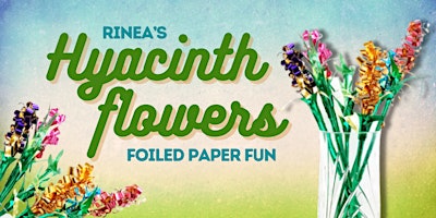 Hyacinth Flowers: Foiled Paper Fun Workshop primary image