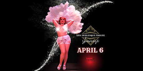 Epic Burlesque Troupe Spring Showcase