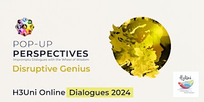 Imagen principal de H3Uni Pop-up Perspectives:  Disruptive Genius