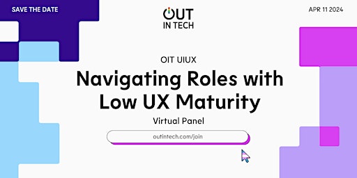 Primaire afbeelding van Out in Tech UIUX | Navigating Roles with Low UX Maturity (Virtual)