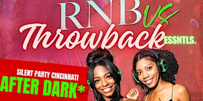 Primaire afbeelding van CINCINNATI AFTER DARK: RNB VS THROWBACK ESSENTIALS (SILENT PARTY)