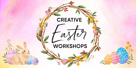 Creative Easter Workshops