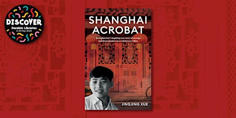 Shanghai Acrobat, Jingjing Xue – Author Talk