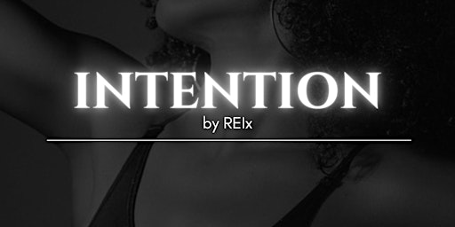 Imagem principal do evento INTENTION by REIx